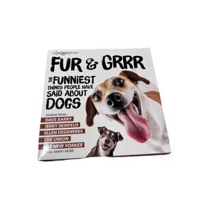 Fur & Grrr: The Funniest Things People Have Said About DOGS (A Quippery Book)